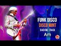 Backing track   disco mint in a minor 113 bpm