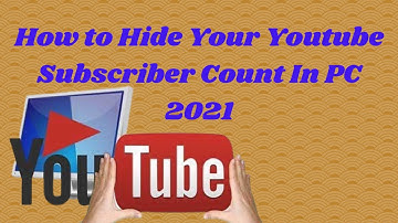 How to Hide Your Youtuber Subscribe Count In PC 2021 😃