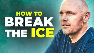 Bill Burr Advice on "Breaking The Ice" with a Girl