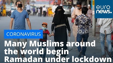 Many Muslims around the world begin Ramadan under lockdown