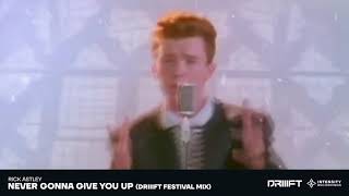Rick Astley - Never Gonna Give You Up (DRIIIFT 'Never Gonna Give BigRoom Up' Mix) [OFFICIAL]