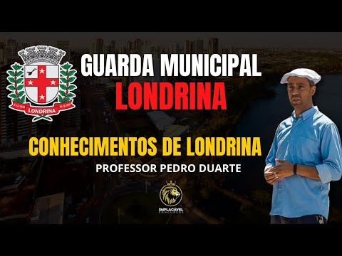 GUARDA MUNICIPAL DE LONDRINA | CONHECIMENTOS DE LONDRINA