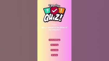 Who Is Considered the Father of the Computer?