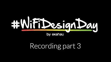 Wi-Fi Design Day Sydney 2019 Recording Part 3