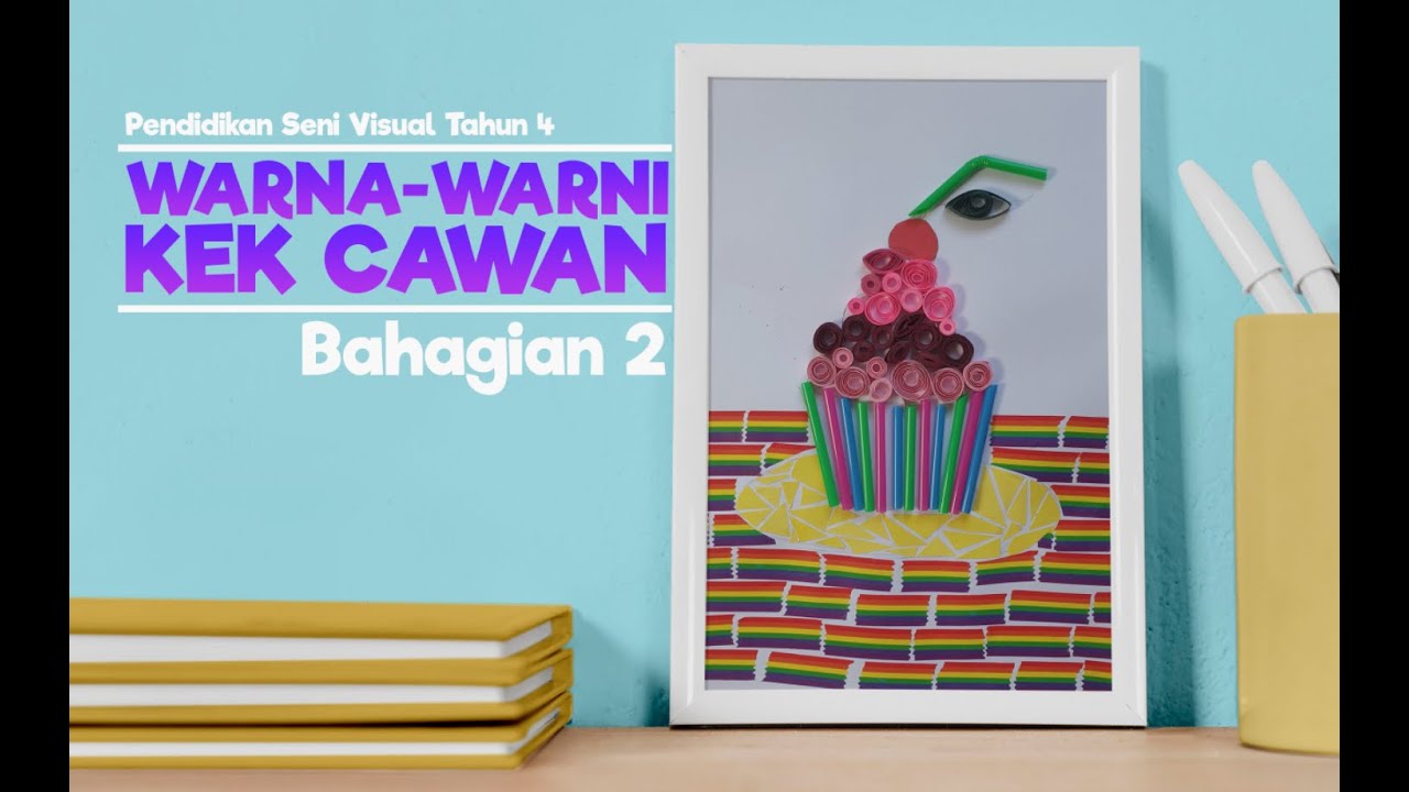 PSV Tahun 4 | Unit 2 (Bahagian 2) | Warna-warni Kek Cawan