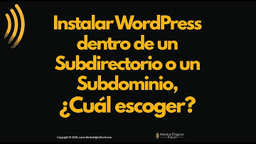Instalar WordPress dentro de un Subdirectorio o un Subdominio Cuál escoger