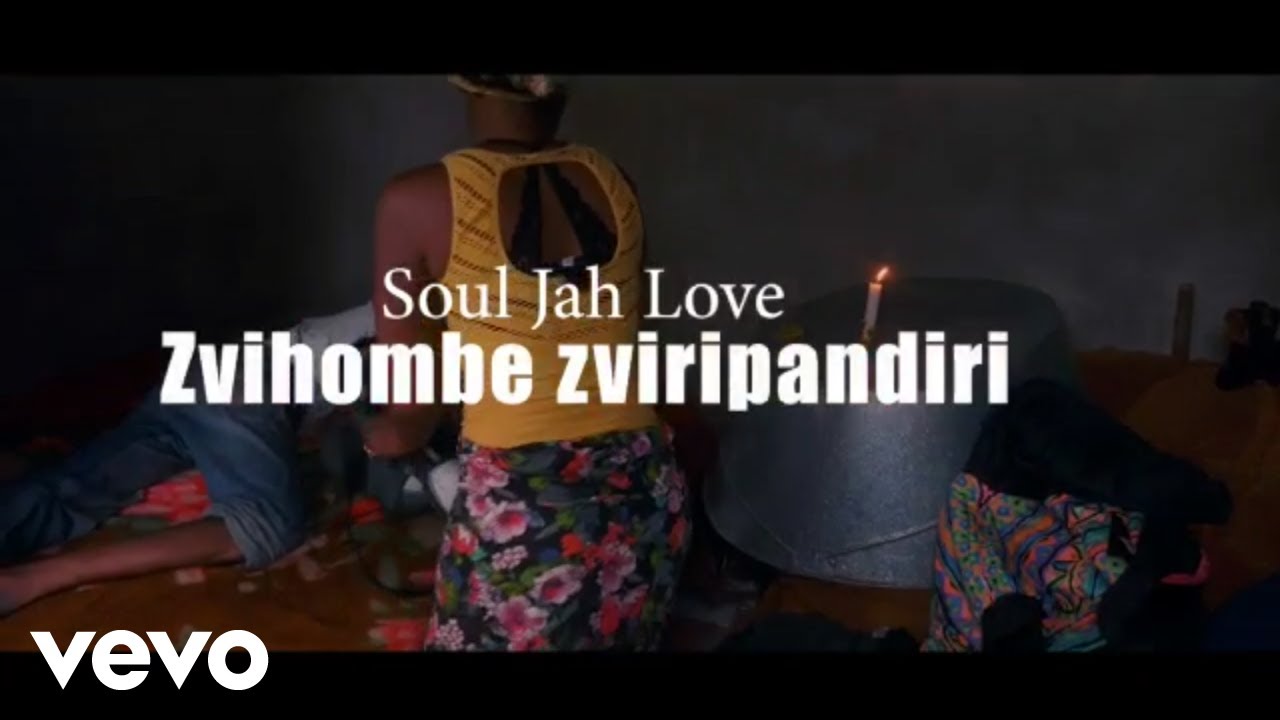 Soul Jah Love   Zviri Pandiri Zvihombe