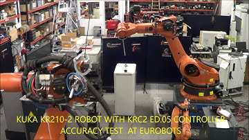 KUKA KR210-2 ROBOT WITH KRC2 ED 05 CONTROLLER ACCURACY TEST AT EUROBOTS