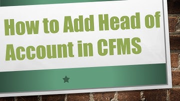 How to Add Head of Account in CFMS