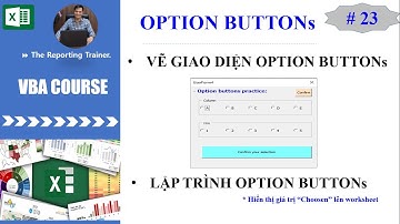 Excel VBA cho người mới bắt đầu - Bài 23: Option Buttons