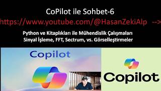 Copilot ile Sohbetler - 6 - Mühendislik Çalışmaları - Python ve Libs ile Signal Processing