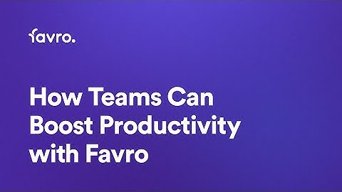 How teams can boost productivity with Favro