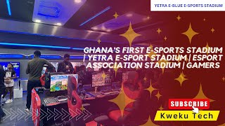 Ghana's First E-Sport Stadium | Yetra E-Sport Stadium | E-Sports Association Stadium | Gamers