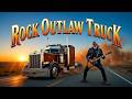 ROCK OUTLAW TRUCK – Rusty Highway Legends &amp; Thunderous Sunset Rock Power #outlawcountry