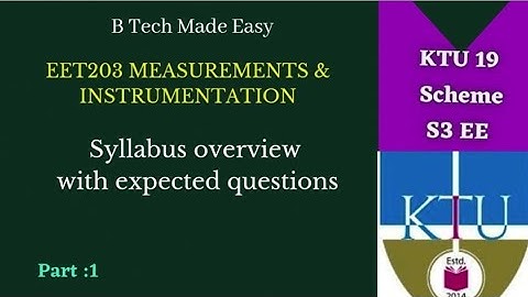 Syllabus overview & frequently asked/ EET203 S3 EE MEASUREMENTS & INSTRUMENTATION Part 1