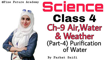 SCIENCE CLASS 4 Ch.9 | Air, Water and Weather | (Part-4) | Purification of Water | CBSE |