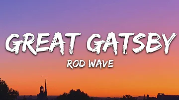 Rod Wave - Great Gatsby (Lyrics)