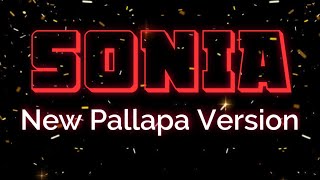 SONIA || NEW PALLAPA VERSION