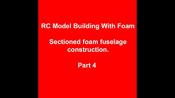 Sectioned Foam RC Aircraft Fuselage Building - Part 4