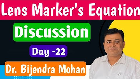 Discussion on lens makers equation | D ay -22 | Lens Maker