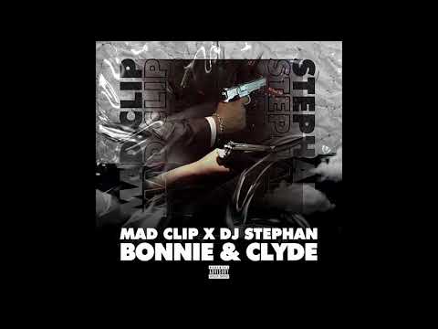 Mad Clip X Dj Stephan - Bonnie And Clyde