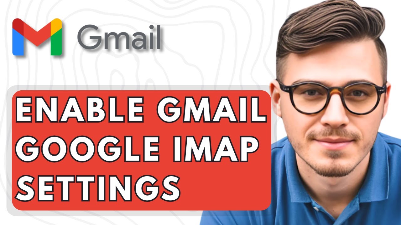 How To Enable Gmail Google Imap Settings [2025 Guide] - YouTube