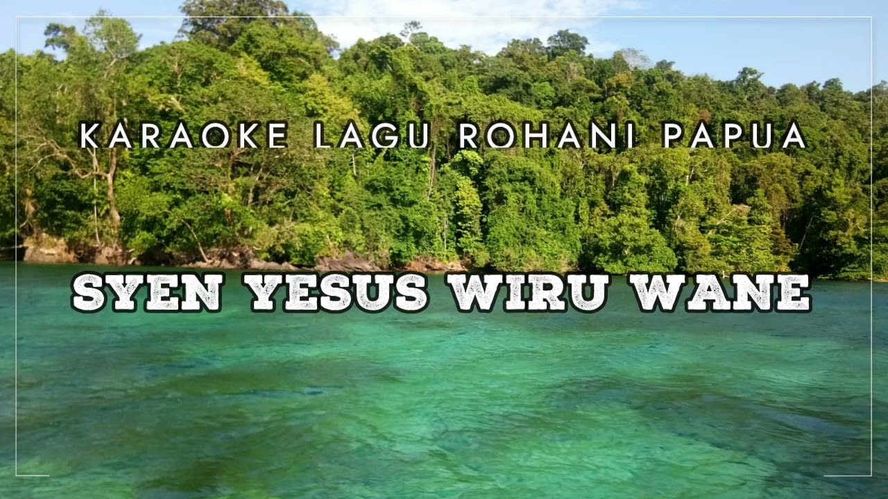 KARAOKE LAGU ROHANI PAPUA 