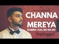 Channa Mereya | Kabira | Kal Ho Naa Ho | Unplugged Cover - Yashraj Kapil | #yrcovers Whatsapp Status Video Download Free
