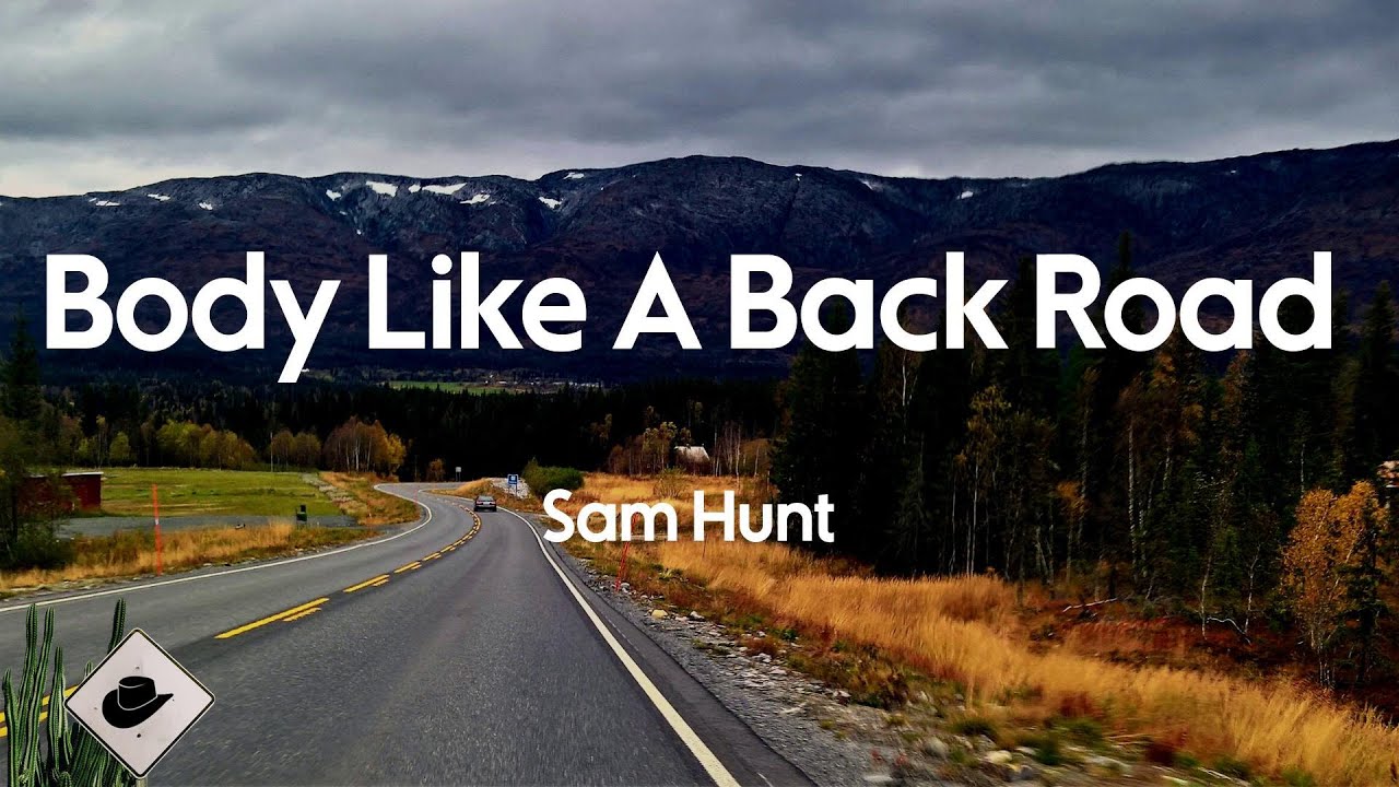 Sam Hunt - Body Like A Back Road (Lyrics)