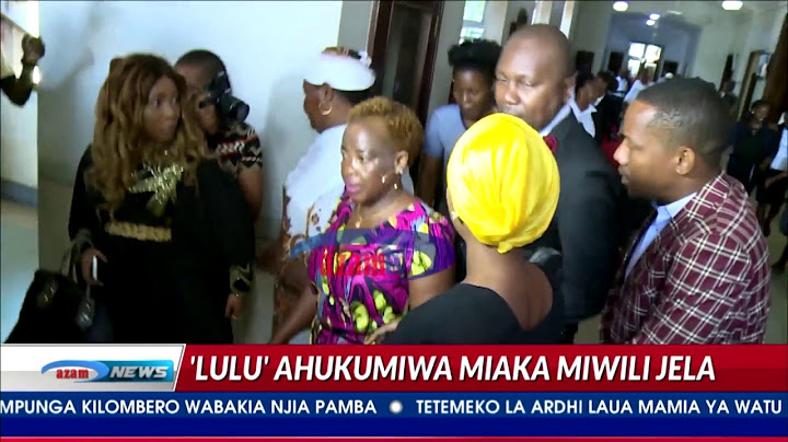 Azam TV - Lulu ahukumiwa miaka 2, mama Kanumba afunguka, mwanasheria afafanua