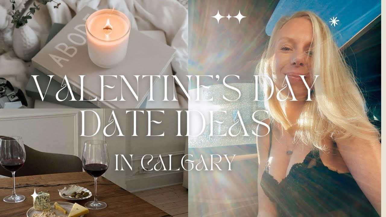 Valentine's Day DATE IDEAS // IN CALGARY YouTube