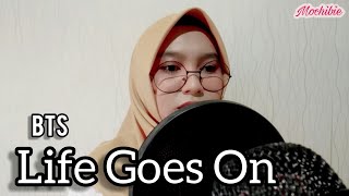 [Versi Indonesia] BTS (방탄소년단) - Life Goes On Cover by Mochibie