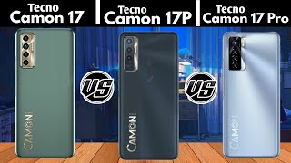 Tecno Camon 17  vs Tecno Camon 17P vs Tecno Camon 17 Pro - OFFICIAL SPECIFICATIONS Comparison