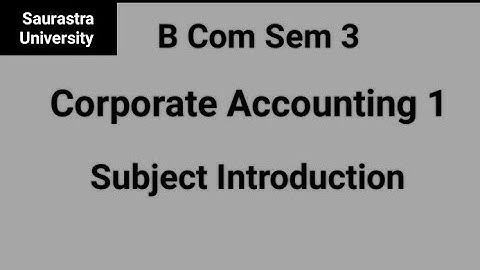 Corporate Accounting 1|Bcom sem 3| Subject Introduction