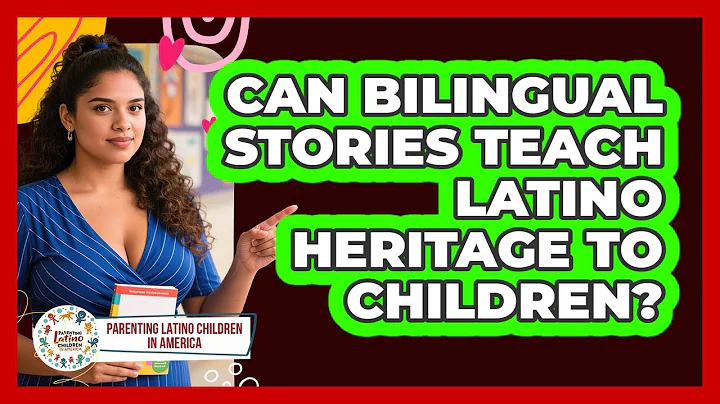 Can Bilingual Stories Teach Latino Heritage to Children?