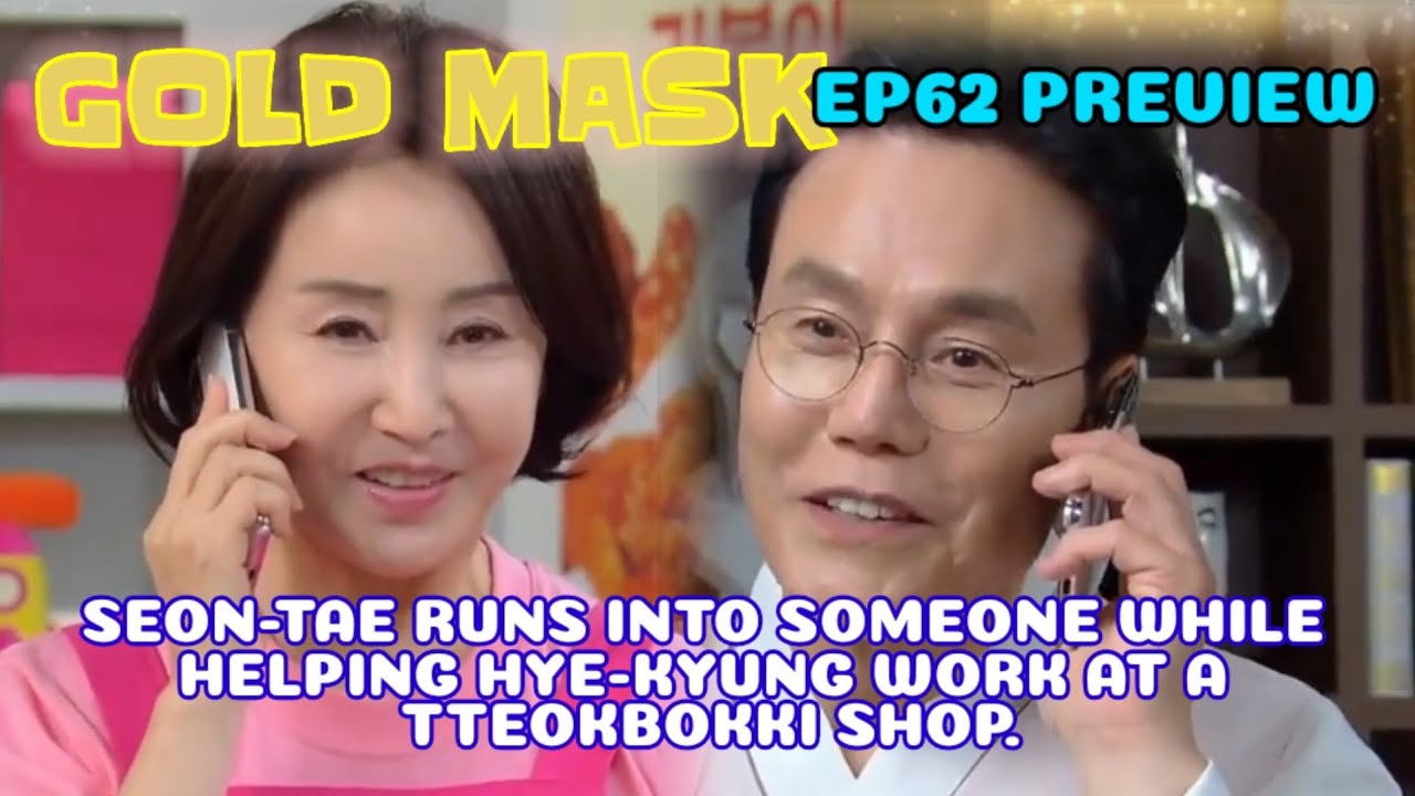 EP62PREVIEW] Gold Mask Korean Drama, 황금가면 62회예고,SEONTAE RUNS INTO