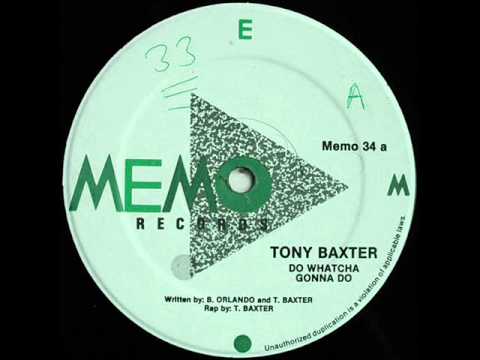 Tony Baxter — Tony Baxter - Do Watcha Gonna Do