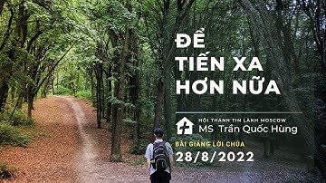 Để tiến xa hơn nữa. MS Trần Quốc Hùng.