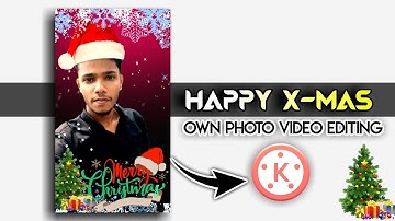 How to create Your Own Photo Happy xmas Christmas Status Video Using Kinemaster 2020