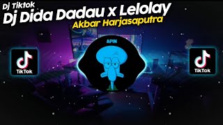 DJ DIDA DADAU x LELOLAY AKBAR HARJASAPUTRA VIRAL TIK TOK TERBARU