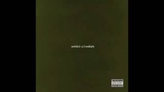 Video thumbnail of "Kendrick Lamar - untitled 03 | multiply"