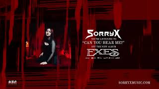 Sorry X - 'CAN YOU HEAR ME?'