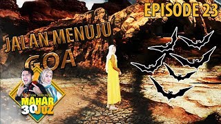 JANGAN MASUK! Hasna Jalan Menuju Goa Hitam Nan Gelap - Mahar 30 Juz Eps 23 PART 1