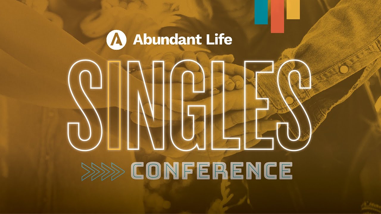 Abundant Life Singles Conference 2025 - YouTube