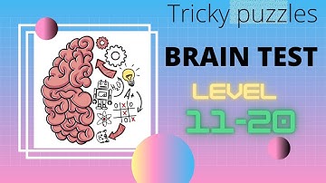 Brain Test Tricky puzzles | Level 11 to 20 | Walkthrough