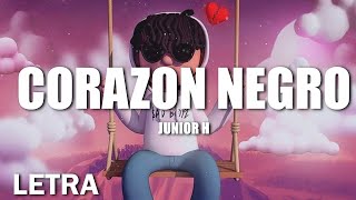 (LETRA) Junior H - Corazón Negro