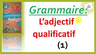 identifier et utiliser l'adjectif qualificatif dans un groupe nominal