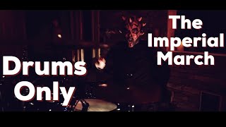 The Imperial March - Drums Only - Darth Maul