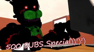 [FNAF/SFM/OC] 500 subs special)