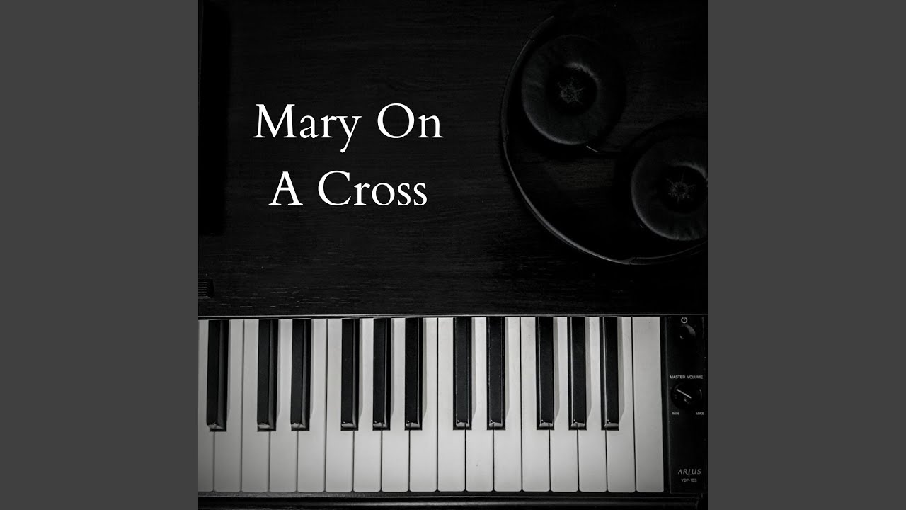 Mary On A Cross (Piano) Mary On A Cross (Piano)